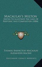 Macaulay's Milton: Edited To Illustrate The Laws Of Rhetoric And Composition (1884)