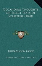 Occasional Thoughts On Select Texts Of Scripture (1828)