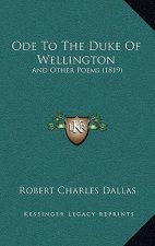Ode To The Duke Of Wellington: And Other Poems (1819)