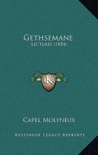 Gethsemane: Lectures (1854)