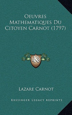 Oeuvres Mathematiques Du Citoyen Carnot (1797)