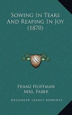 Sowing In Tears And Reaping In Joy (1870)