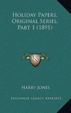 Holiday Papers, Original Series, Part 1 (1891)