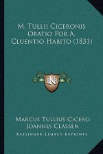 M. Tullii Ciceronis Oratio Por A. Cluentio Habito (1831)