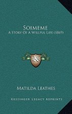 Soimeme: A Story Of A Willful Life (1869)
