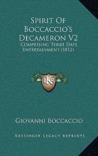 Spirit Of Boccaccio's Decameron V2: Comprising Three Days Entertainment (1812)