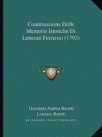 Continuazione Delle Memorie Istoriche Di Letterati Ferraresi (1792)
