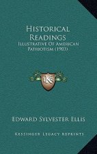 Historical Readings: Illustrative Of American Patriotism (1903)