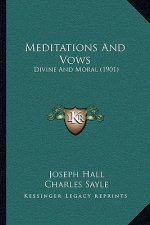 Meditations And Vows: Divine And Moral (1901)
