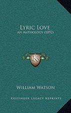 Lyric Love: An Anthology (1892)