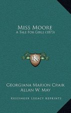 Miss Moore: A Tale For Girls (1873)