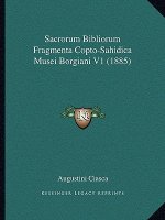 Sacrorum Bibliorum Fragmenta Copto-Sahidica Musei Borgiani V1 (1885)