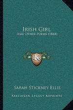 Irish Girl: And Other Poems (1844)