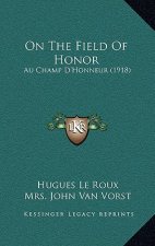 On The Field Of Honor: Au Champ D'Honneur (1918)