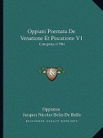 Oppiani Poemata De Venatione Et Piscatione V1: Cynegetica (1786)