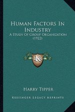 Human Factors In Industry: A Study Of Group Organization (1922)