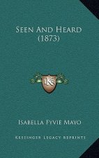 Seen And Heard (1873)