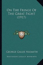 On The Fringe Of The Great Fight (1917)
