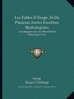 Les Fables D'Esope, Et De Plusieurs Autres Excellens Mythologistes: Accompagnees Du Sens Moral Et Des Reflections (1714)