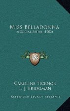Miss Belladonna: A Social Satire (1902)