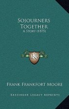 Sojourners Together: A Story (1875)