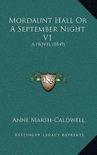 Mordaunt Hall Or A September Night V1: A Novel (1849)
