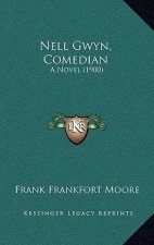 Nell Gwyn, Comedian: A Novel (1900)