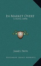 In Market Overt: A Novel (1894)