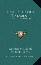 Men Of The Old Testament: Cain To David (1904)