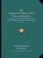 The Magazine Of History, With Notes And Queries,: A Discourse On Azilia And Sketches Of The Life Of Captain Samuel Brady Of Pennsylvania (1914)