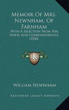 Memoir Of Mrs. Newnham, Of Farnham: With A Selection From Her Papers And Correspondence (1830)