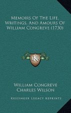 Memoirs Of The Life, Writings, And Amours Of William Congreve (1730)