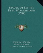 Recueil De Lettres De M. Winckelmann (1784)