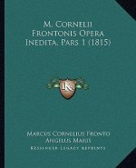 M. Cornelii Frontonis Opera Inedita, Pars 1 (1815)
