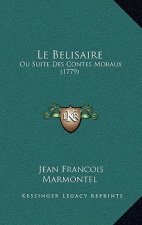 Le Belisaire: Ou Suite Des Contes Moraux (1779)