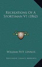Recreations Of A Sportsman V1 (1862)