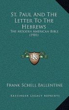 St. Paul And The Letter To The Hebrews: The Modern American Bible (1901)