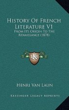 History Of French Literature V1: From Its Origin To The Renaissance (1878)