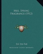 Mrs. Spring Fragrance (1912)