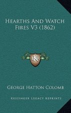 Hearths And Watch Fires V3 (1862)
