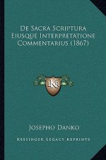 De Sacra Scriptura Eiusque Interpretatione Commentarius (1867)