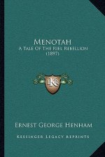 Menotah: A Tale Of The Riel Rebellion (1897)