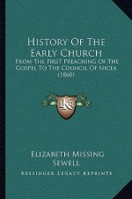 History Of The Early Church: From The First Preaching Of The Gospel To The Council Of Nicea (1860)