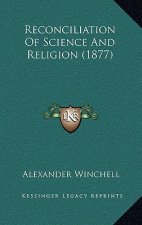 Reconciliation Of Science And Religion (1877)