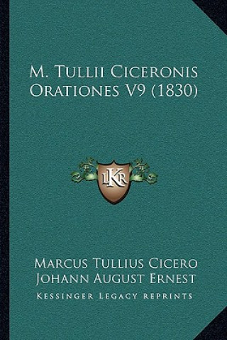 M. Tullii Ciceronis Orationes V9 (1830)