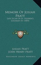 Memoir Of Josiah Pratt: Late Vicar Of St. Stephen's, Coleman St. (1855)