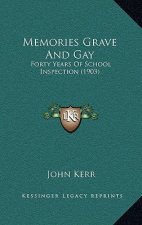 Memories Grave and Gay: Forty Years of School Inspection (1903)
