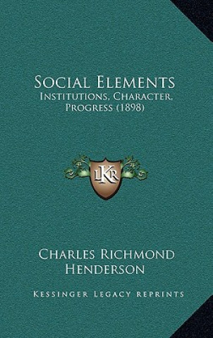 Social Elements: Institutions, Character, Progress (1898)