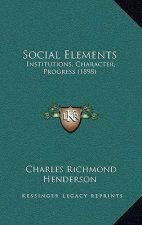 Social Elements: Institutions, Character, Progress (1898)