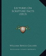 Lectures On Scripture Facts (1813)